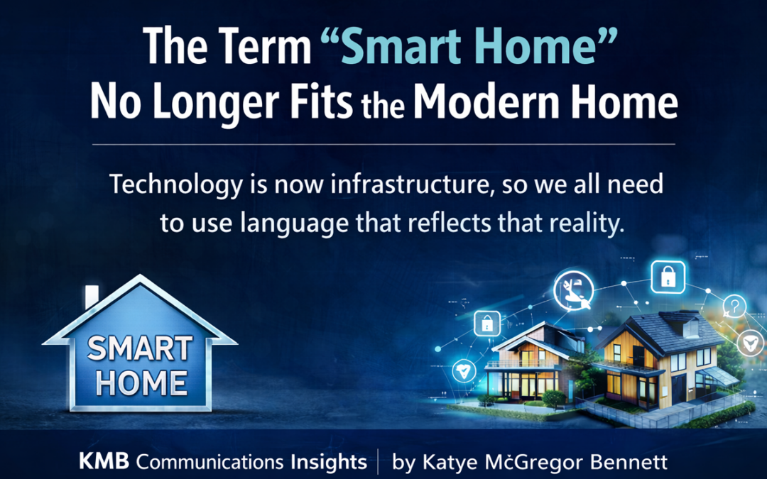 The Term “Smart Home” No Longer Fits the Modern Home